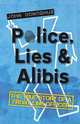 Police, Lies and Alibis. The True Story of a Front Line Officer, John Donoghue 