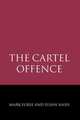 The Cartel Offence, Mark Furse,Susan Nash 