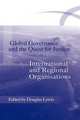 Global Governance and the Quest for Justice. Volume I: International and Regional Organisations, 