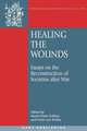Healing the Wounds. Essays on the Reconstruction of Societies After War, 