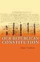 Our Republican Constitution, Adam Tomkins 