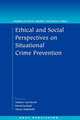 Ethical and Social Perspectives on Situational Crime Prevention, 