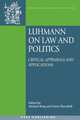 Luhmann on Law and Politics. Critical Appraisals and Applications, 