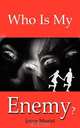 Who Is My Enemy?, Joyce Muriel 