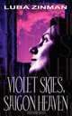 Violet Skies, Saigon Heaven, Luba Zinman 