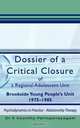 Dossier of a Critical Closure of a Regional Adolescent Unit Brookside Young People`s Unit 1975-1985. Psychodynamics in Practice - Relationship Therapy, Dr K Sounthy Perinpanayagam 