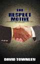 The Respect Motive, David Townley 