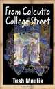 From Calcutta College Street, Tush Moulik 