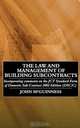 The Law and Management of Building Subcontracts, John McGuinness 