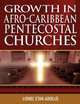 Growth in Afro-Caribbean Pentecostal Churches, Lionel Etan-Adollo 