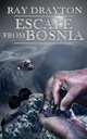 Escape From Bosnia, Ray Drayton 