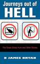 Journeys Out of Hell. The Great Ghost Hunt and Other Stories, D James Bryan 