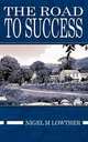 The Road to Success, Nigel M Lowther 