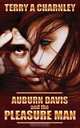 Auburn Davis and the Pleasure Man, Terry A Charnley 