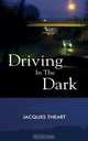 Driving in the Dark, Jacques Theart 