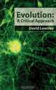 Evolution. A Critical Approach, David Lowsley 