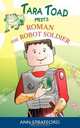 Tara Toad Meets Roman the Robot Soldier, Ann Stratford 