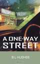 A One-way Street, B L Hughes 