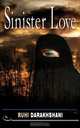 Sinister Love, Ruhi Darakhshani 