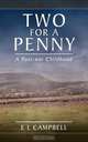 Two for a Penny. A Post-war Childhood, E L Campbell 