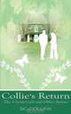 Collie`s Return. The Unexpected and Other Stories, B C Collins 