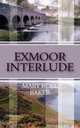 Exmoor Interlude, Mary Rose Baker 