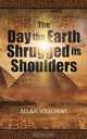 The Day the Earth Shrugged its Shoulders, Allan Solloway 