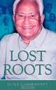 Lost Roots, Dr N K Chakravorty 