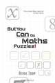 But You Can Do Maths Puzzles!, Derek Toop 