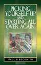 Picking Yourself Up and Starting All Over Again, Paul B Beckwith 