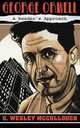 George Orwell. A Reader`s Approach, G. Wesley McCullough 