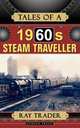 Tales of a 1960s Steam Traveller, Ray Trader 
