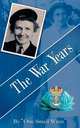 The War Years, by "One Small Wren", Lilian Pickering 