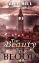 The Beauty and The Blood, Ian R Bell 