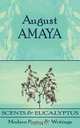 Scents and Eucalyptus. Modern Poetry and Writings, August Amaya 