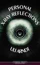 Personal X-Ray Reflections, Uli Arndt 