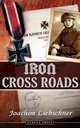 Iron Cross Roads, Joachim Liebschner 