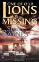 One of Our Lions is Missing, Simon Baynes 
