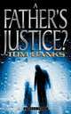 A Father`s Justice?, Tom Banks 