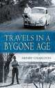 Travels in a Bygone Age, Henry Charlton 