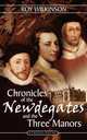 Chronicles of the Newdegates and the Three Manors, Roy Wilkinson 
