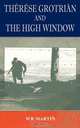 Therese Grotian and The High Window, W R Martin 