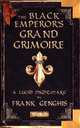 The Black Emperor`s Grand Grimoire. A Lucid Nightmare, Frank Genghis 