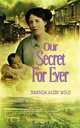 Our Secret For Ever, Brenda Alice Wild 