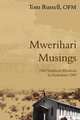Mwerihari Musings. `1964 Southern Rhodesia to Zimbabwe 1999`, Tom Russell 