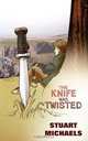 The Knife was Twisted, Stuart Michaels 