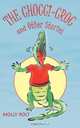 The Chocci-Croc and Other Stories, Molly Rolt 
