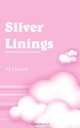 Silver Linings. Surviving Breast Cancer, M J Ebdell 