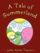 A Tale of Summerland, Julie Anne Turner 