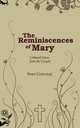 The Reminiscences of Mary. Unheard Voices from the Gospels, Peter Corcoran 